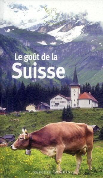 Couverture du livre « Le goût de la Suisse » de  aux éditions Mercure De France