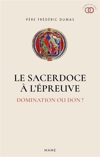 Couverture du livre « Le sacerdoce à l'épreuve : domination ou don ? » de Frederic Dumas aux éditions Mame