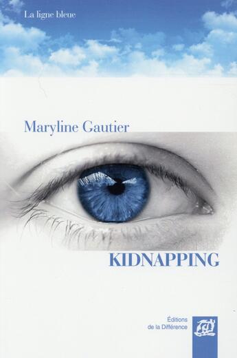 Couverture du livre « Kidnapping » de Maryline Gautier aux éditions La Difference