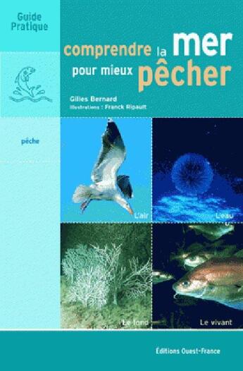 Couverture du livre « Comprendre la mer pour mieux pecher » de Bernard/Collectif aux éditions Ouest France