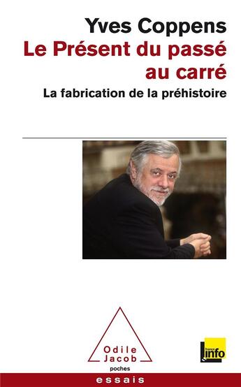 Couverture du livre « Le présent du passé au carré » de Yves Coppens aux éditions Odile Jacob