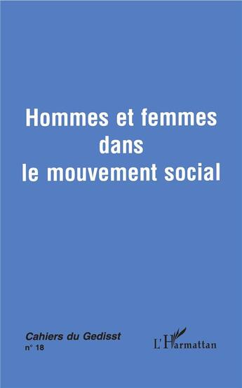 Couverture du livre « CAHIERS DU GEDISST t.18 : hommes et femmes dans le mouvement social » de Cahiers Du Gedisst aux éditions L'harmattan