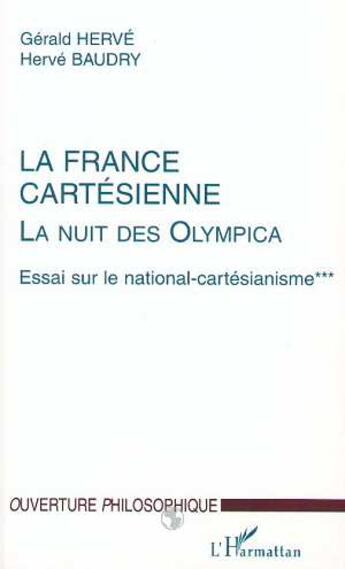 Couverture du livre « La france cartesienne - la nuit des olympica - essai sur le national-cartesianisme » de Herve Baudry aux éditions L'harmattan