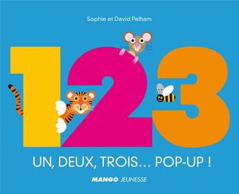 Couverture du livre « Un, deux, trois... pop-up ! » de Pelham aux éditions Mango