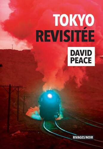 Couverture du livre « Tokyo revisitée » de David Peace aux éditions Rivages