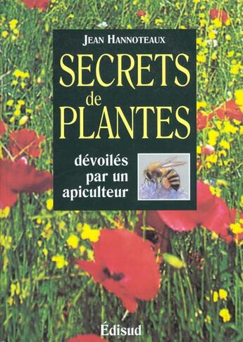 Couverture du livre « Secrets De Plantes Devoiles » de J Hannoteaux aux éditions Edisud