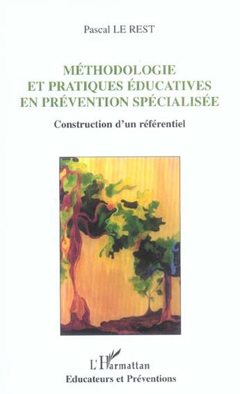 Couverture du livre « Méthodologie et pratiques éducatives en prévention spécialisée : Construction d'un référentiel » de Pascal Le Rest aux éditions L'harmattan