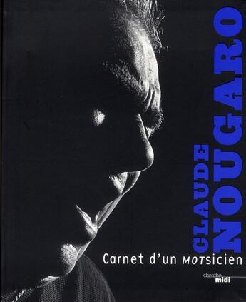 Couverture du livre « Carnet d'un motsicien » de Claude Nougaro aux éditions Cherche Midi