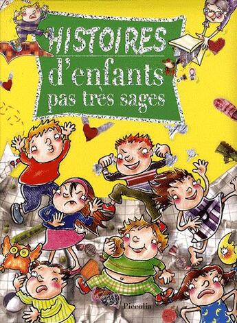 Couverture du livre « Histoires d'enfants pas très sages » de Piccolia aux éditions Piccolia