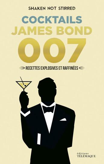 Couverture du livre « Cocktails James Bond 007 ; recettes explosives et raffinées » de Francois Joseph aux éditions Telemaque