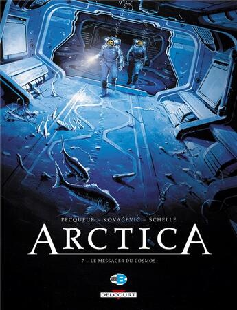 Couverture du livre « Arctica t.7 : le messager du cosmos » de Bojan Kovacevic et Daniel Pecqueur et Pierre Schelle aux éditions Delcourt