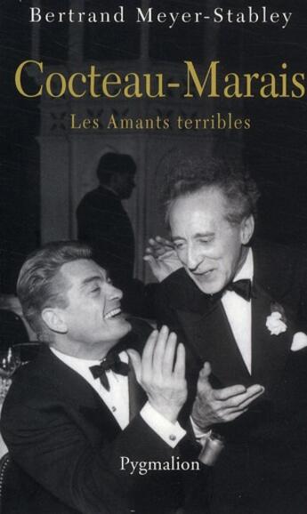Couverture du livre « Cocteau-Marais ; les amants terribles » de Bertrand Meyer-Stabley aux éditions Pygmalion