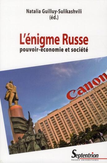 Couverture du livre « Énigme russe ; pouvoir, économie et société » de Natalia Guilluy-Sulikashvili aux éditions Pu Du Septentrion