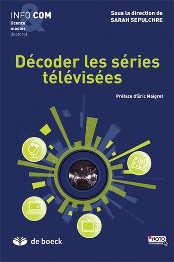 Couverture du livre « Décoder les séries téléviséees » de Sarah Sepulchre aux éditions De Boeck Superieur