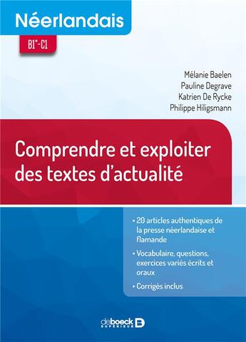 Couverture du livre « Néerlandais ; comprendre les textes d'actualité ; B2-C1 (3e édition) » de Philippe Hiligsmann et Melanie Baelen et Pauline Degrave et Katrien De Rycke aux éditions De Boeck Superieur