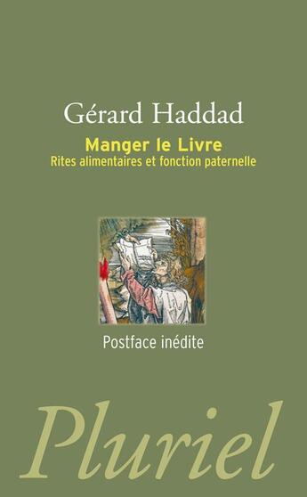 Couverture du livre « Manger le livre : Rites alilmentaires et fonction paternelle » de Gerard Haddad aux éditions Pluriel