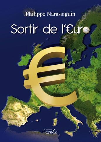 Couverture du livre « Sortir de l'Euro » de Narassiguin/Philippe aux éditions Persee