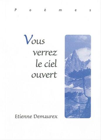 Couverture du livre « Vous verrez le ciel ouvert » de Demaurex Etienne aux éditions La Maison De La Bible