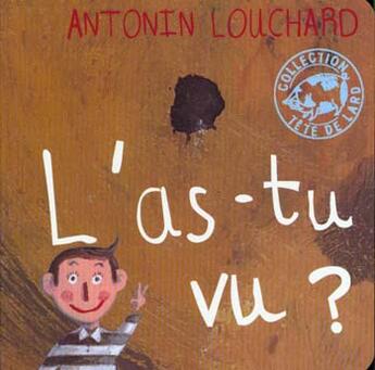 Couverture du livre « L'as-tu vu ? » de Antonin Louchard aux éditions Thierry Magnier