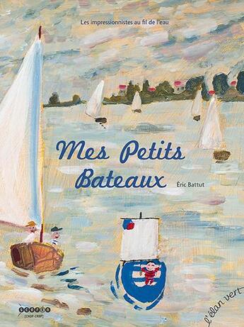 Couverture du livre « Mes petits bateaux » de Eric Battut aux éditions Elan Vert