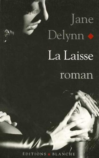 Couverture du livre « La laisse » de Jane Delynn aux éditions Blanche