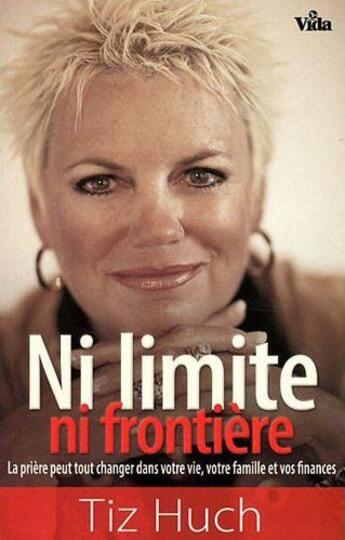 Couverture du livre « Ni limite, ni frontière » de Tiz Huch aux éditions Vida