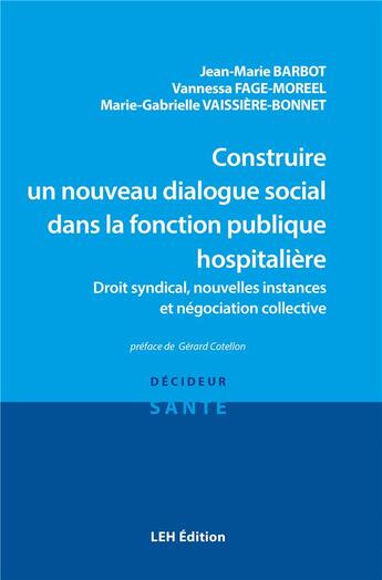 Couverture du livre « Construire un nouveau dialogue social dans la fonction publique hospitalière : Droit syndical, nouvelles instances et négociation collective » de Barbot/Fage-Moreel aux éditions Les Etudes Hospitalieres