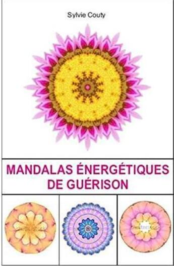 Couverture du livre « Mandalas énergétiques de guérison » de Sylvie Couty aux éditions Cristal