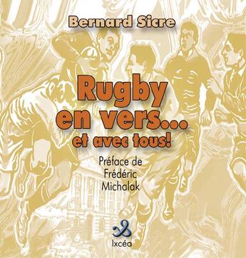 Couverture du livre « Rugby en vers et avec tous » de Bernard Sicre aux éditions Ixcea