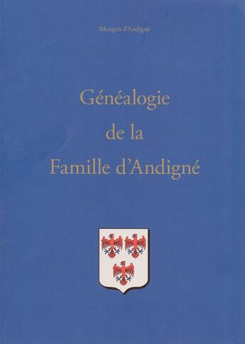 Couverture du livre « Généalogie de la Famille d'Andigné » de Marquis D'Andigne aux éditions Regionales De L'ouest