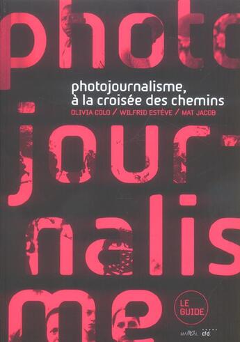 Couverture du livre « Photojournalisme, a la croisee des chemins » de Colo Olivia / Esteve aux éditions Marval