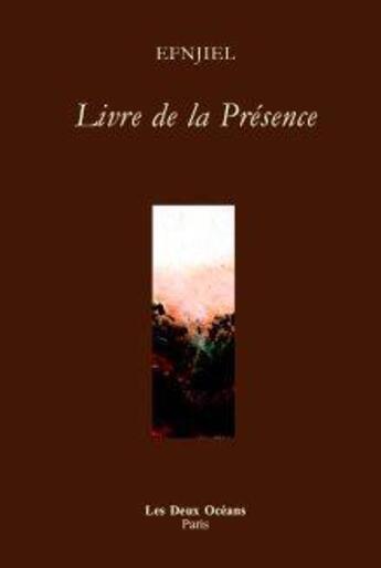 Couverture du livre « Livre de la présence » de Efnjiel aux éditions Les Deux Oceans