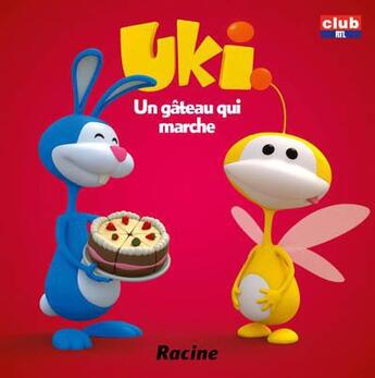 Couverture du livre « Uki ; un gâteau qui marche » de  aux éditions Editions Racine