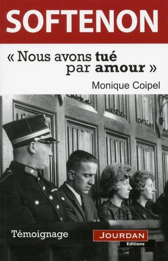 Couverture du livre « Softenon, nous avons tue par amour » de Coipel/Delhasse aux éditions Jourdan