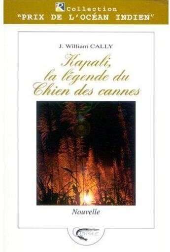 Couverture du livre « Kapali, la légende du chien des cannes » de Cally Jean William aux éditions Orphie