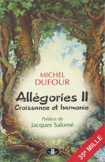 Couverture du livre « Allégories II : croissance et harmonie » de Michel Dufour aux éditions Les Editions Jcl