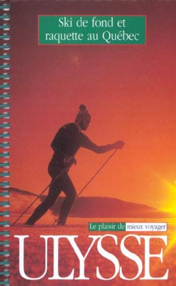 Couverture du livre « Ski de fond et raquettes au Québec (édition 2001) » de Yves Seguin aux éditions Ulysse