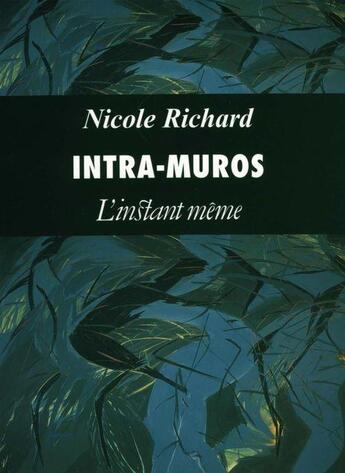 Couverture du livre « Intra Muros » de Nicole Richard aux éditions Instant Meme