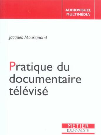 Couverture du livre « Pratique du documentaire televise » de Mouriquand J aux éditions Edisens