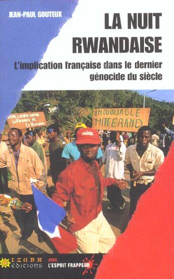 Couverture du livre « La nuit rwandaise - l'implication française dans le dernier génocide du XXème siècle » de Jean-Paul Gouteux aux éditions Dagorno