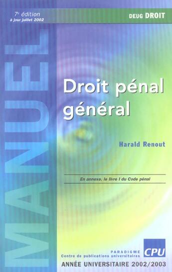 Couverture du livre « Droit Penal General ; 7e Edition » de Harald Renout aux éditions Paradigme Cpu