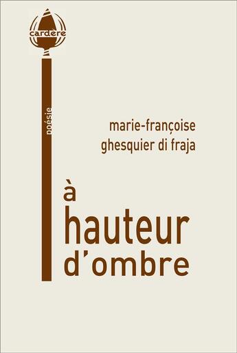 Couverture du livre « À hauteur d'ombre » de Marie-Francoise Di Fraja aux éditions La Cardere