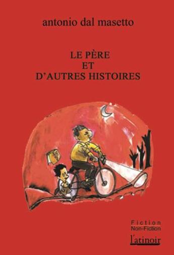Couverture du livre « Le père et d'autres histoires » de Antonio Dal Masetto aux éditions Atinoir