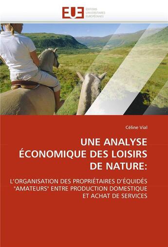 Couverture du livre « Une analyse economique des loisirs de nature: » de Vial-C aux éditions Editions Universitaires Europeennes