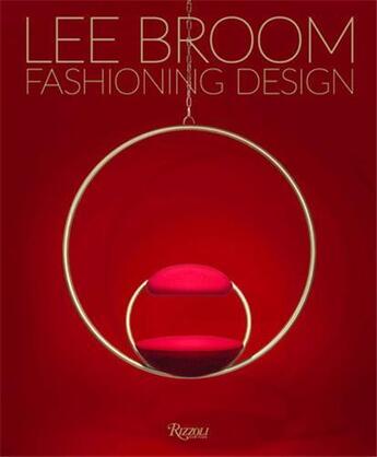 Couverture du livre « Lee Broom : fashioning design » de Sunshine Becky aux éditions Rizzoli