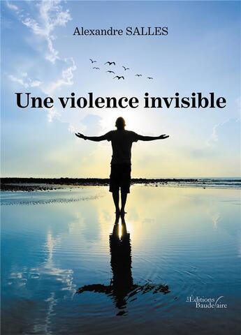 Couverture du livre « Une violence invisible » de Alexandre Salles aux éditions Baudelaire