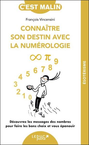 Couverture du livre « C'est malin poche : Connaître son destin avec la numérologie : Découvrez les messages des nombres » de Francois Vincensini aux éditions Leduc