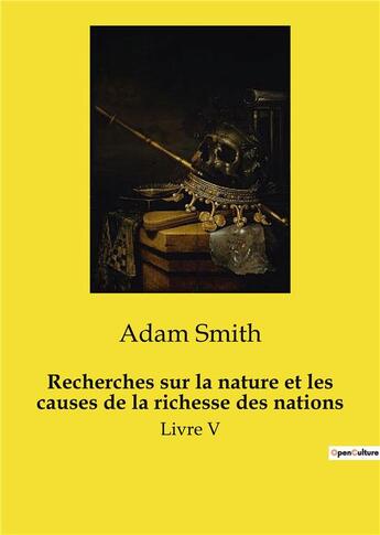 Couverture du livre « Recherches sur la nature et les causes de la richesse des nations : Livre V » de Adam Smith aux éditions Culturea