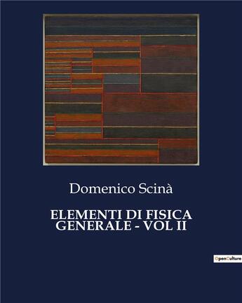 Couverture du livre « ELEMENTI DI FISICA GENERALE - VOL II » de Scinà Domenico aux éditions Culturea