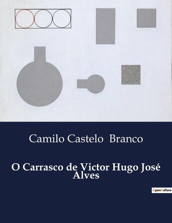 Couverture du livre « O Carrasco de Victor Hugo José Alves » de Camilo Castelo Branco aux éditions Culturea